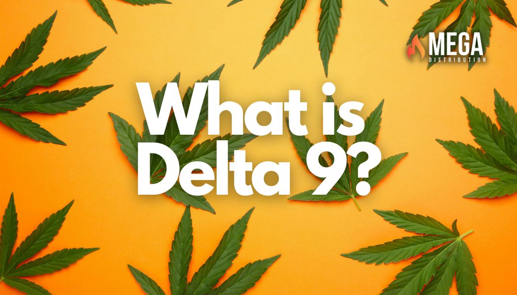 What is Delta 9? | Delta 9 Wholesaler | Mega Distribution